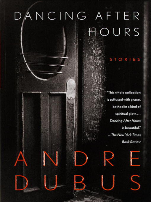 Title details for Dancing After Hours by Andre Dubus - Available